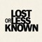 Lost or Less Known