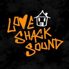 LOVE SHACK SOUND