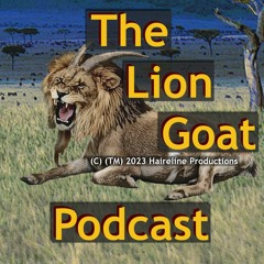 The Lion Goat Podcast