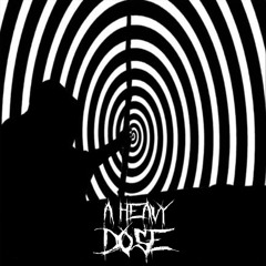A Heavy Dose Podcast