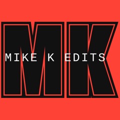 Mike K Edits