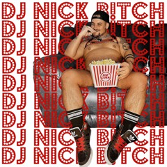 DJ NICK B!TCH