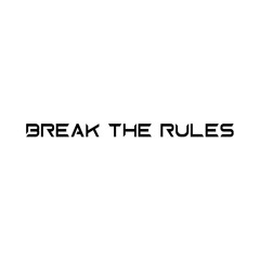 Break The Rules