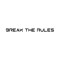 Break The Rules