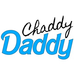 Chaddy Daddy