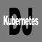 DJ Kubernetes