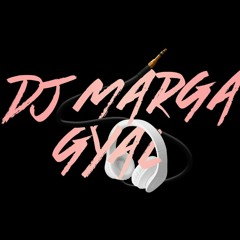 DJ MARGA GYAL