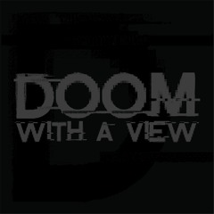 DOOM WITH A VIEW
