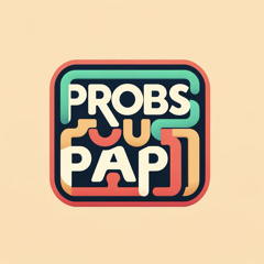 PROBSYOURPAPI
