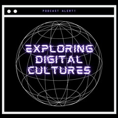 Exploring Digital Culture