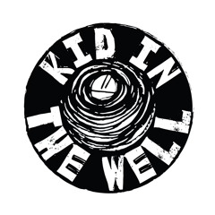 Kid In The Well