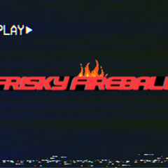 Frisky Fireball