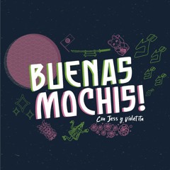 Buenas Mochis Podcast