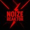 NOIZE REAKTOR