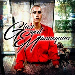 Glass Eyed Mannequins