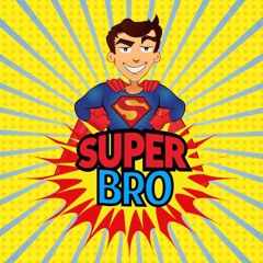 super bro