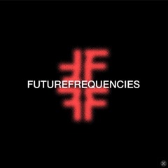 Future Frequencies