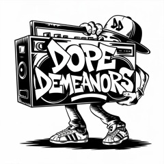 Dope Demeanors