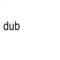 dub