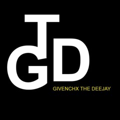 Givenchx the deejay