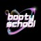Booty School