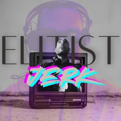 Elitist Jerk