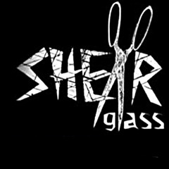 SHEARglass