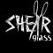 SHEARglass