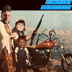 Mr. John K and Friends