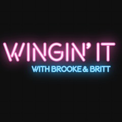 Wingin' It with Brooke & Britt