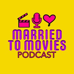 MarriedToMoviesPodcast