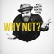 WhyNot?