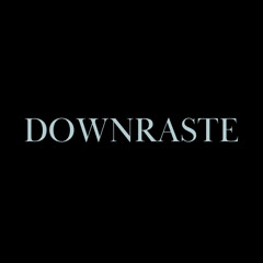 downraste