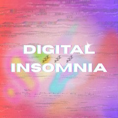 Digital Insomnia