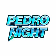 Pedro Night