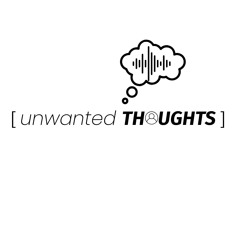 [ unwanted THOUGHTS ]