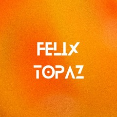 Felix Topaz