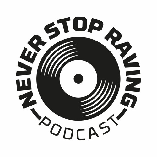 NEVER Stop Raving Podcast’s avatar