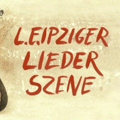 Leipziger Liederszene - LEIPZIGER LERCHE