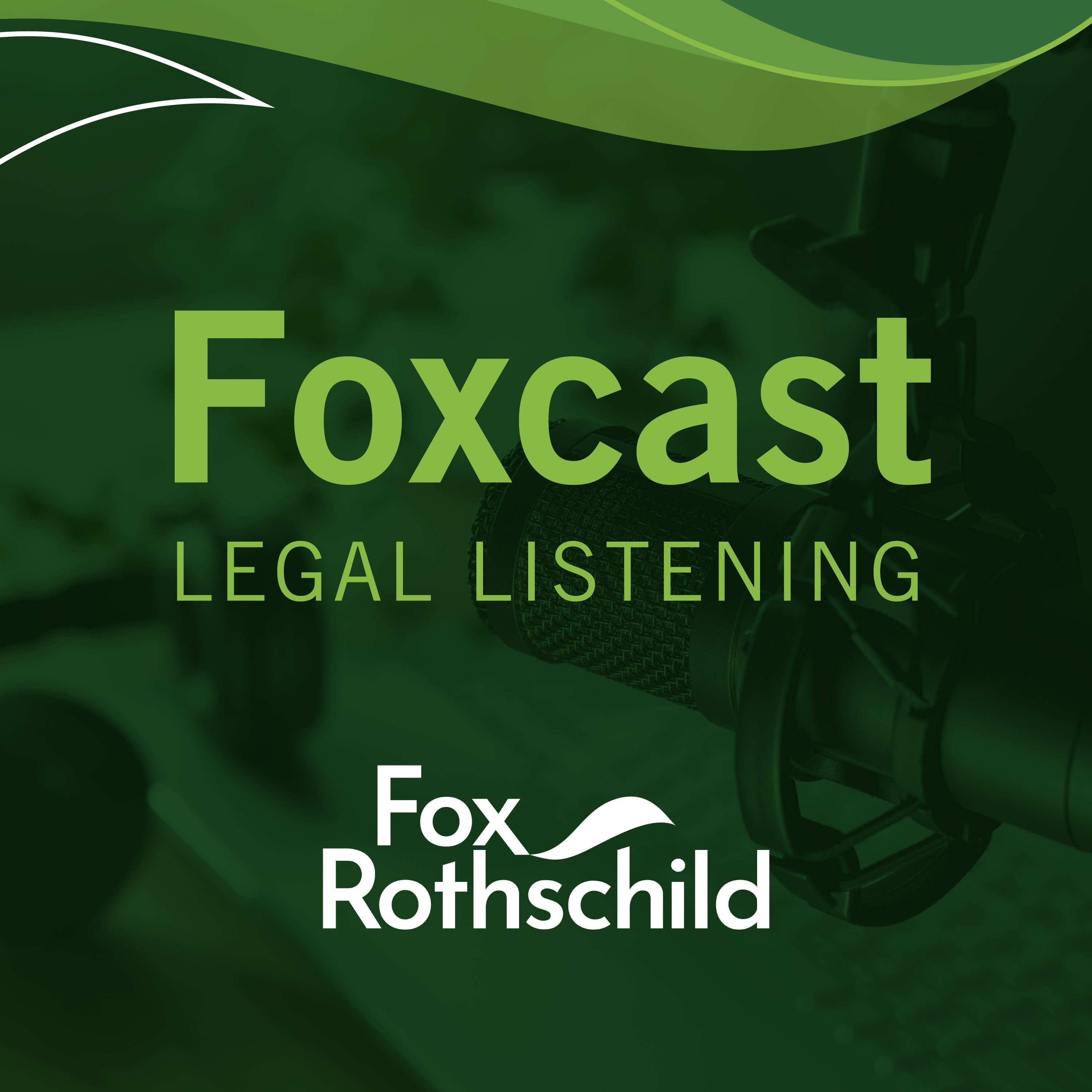 Legal Listening: The Fox Rothschild LLP Podcast