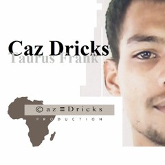 Caz Dricks Production - Caz Dricks & Taurus Frank