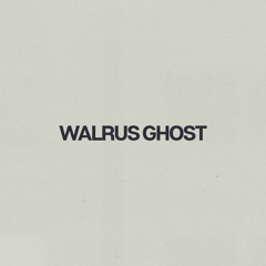 Walrus Ghost