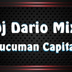 OYE MUJER - K PERSONAJE - Dj Dario Mix Tucuman Capital