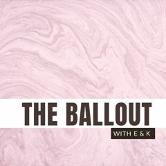 The Ball Out with E&K