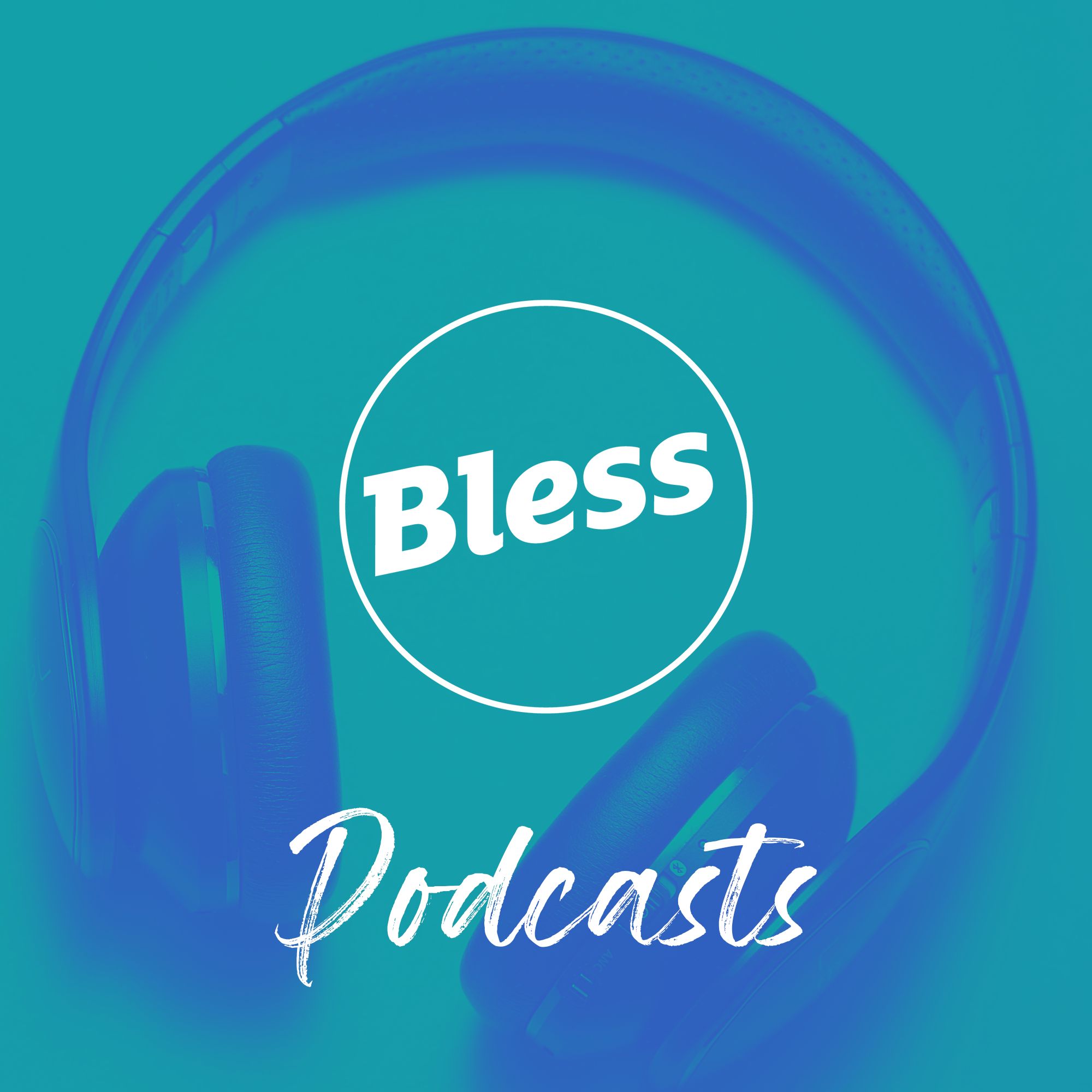 Bless Podcasts