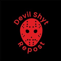 Devil Shyt Repost