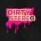 Dirty Stereo