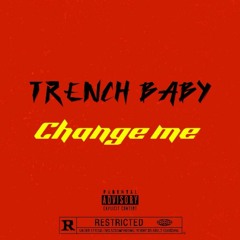 TRENCH BABY Aka Say Dat