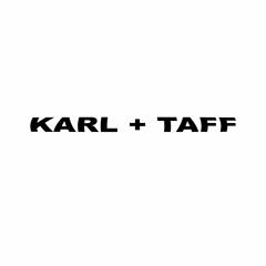 KARL + TAFF