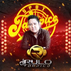 Dj Rulo Spot Tampico